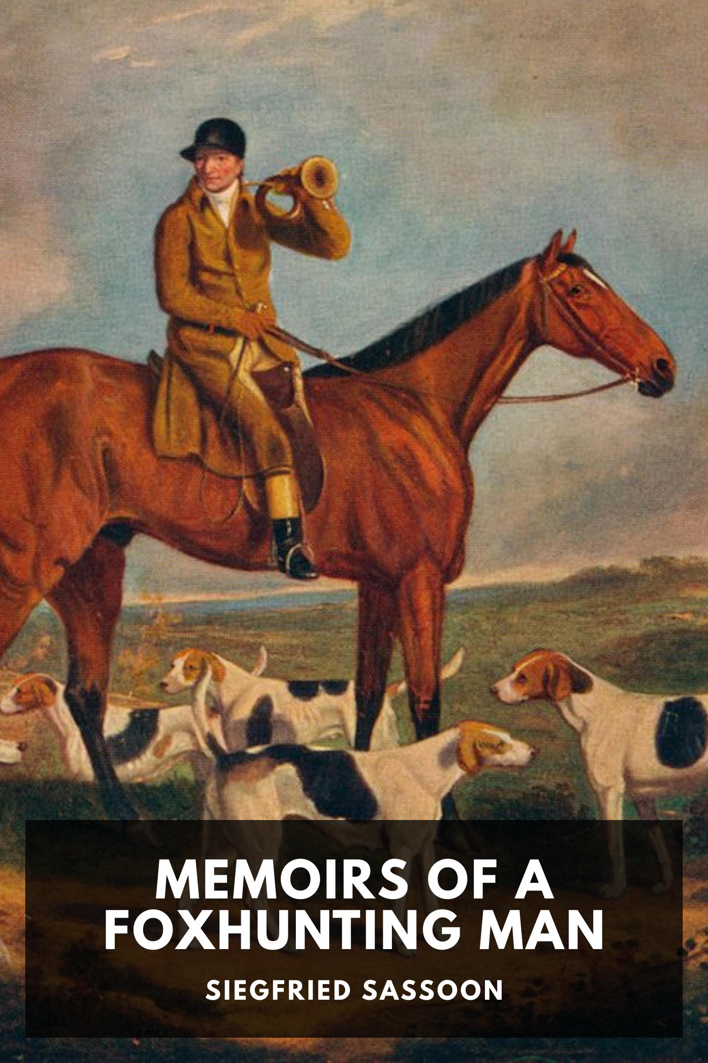 Memoirs of a Foxhunting Man - Siegfried Sassoon